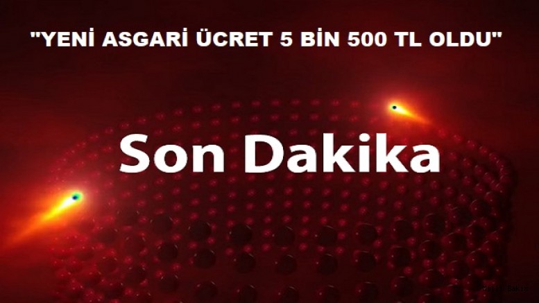 Yeni Asgari Ücret 5 Bin 500 TL Oldu...