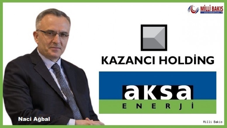 Aksa Enerji, yönetim kadrosunu Naci Ağbal ile güçlendirdi
