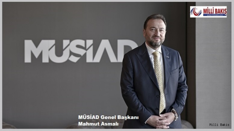 MÜSİAD BAŞKANI MAHMUT ASMALI'NIN İHRACAT RAKAMLARI DEĞERLENDİRMESİ