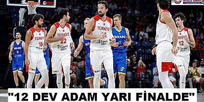 12 DEV ADAM YARI FİNALDE