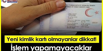 Bankalarda yeni kimlik kartı zorunlu olacak