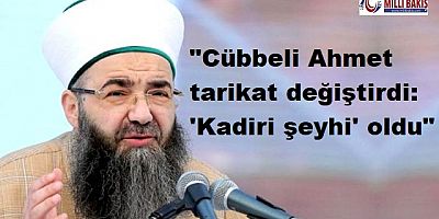 Cübbeli Ahmet tarikat değiştirdi: 'Kadiri şeyhi' oldu