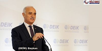 (DEİK) Başkanı Nail Olpak, yazılı bir değerlendirme yaptı.