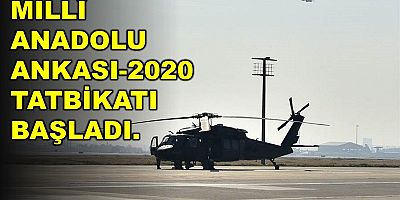 Millî Anadolu Ankası-2020 Tatbikatı Başladı