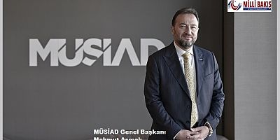 MÜSİAD BAŞKANI MAHMUT ASMALI'NIN İHRACAT RAKAMLARI DEĞERLENDİRMESİ