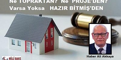Ne TOPRAKTAN? Ne PROJE’DEN? 